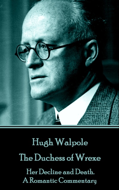 Hugh Walpole - The Duchess of Wrexe