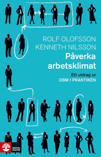 Rolf Olofsson, Kenneth Nilsson - Påverka arbetsklimat: Ett utdrag ur OBM i praktiken