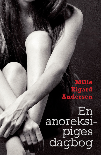 Mille Eigard Andersen - En anoreksipiges dagbog