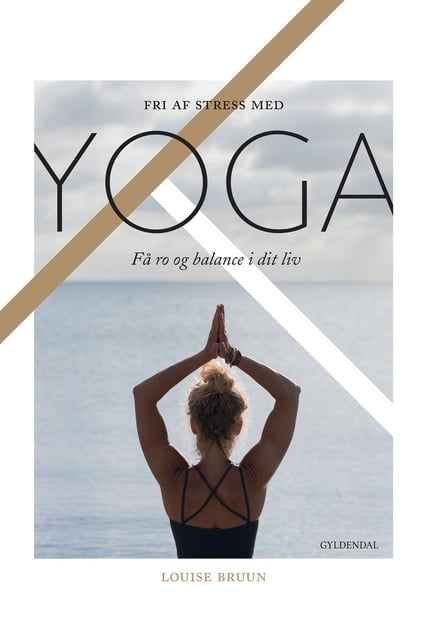 Louise Bruun - Fri af stress med yoga
