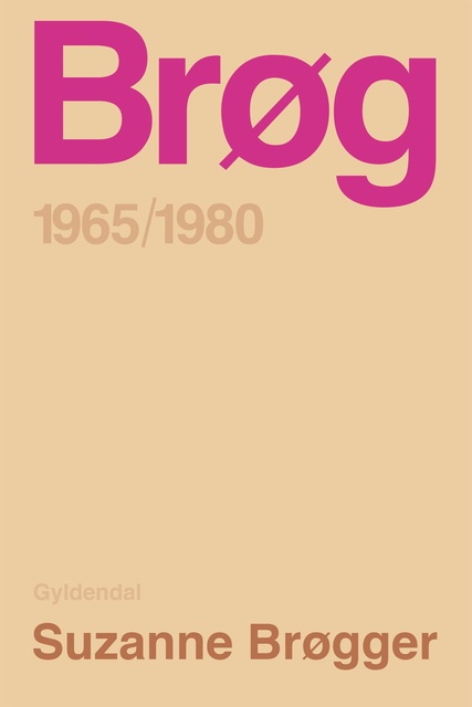 Suzanne Brøgger - Brøg 1965-1980