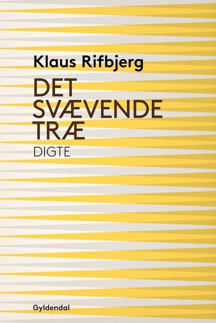 Klaus Rifbjerg - Det svævende træ: Digte