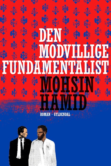 Mohsin Hamid - Den modvillige fundamentalist