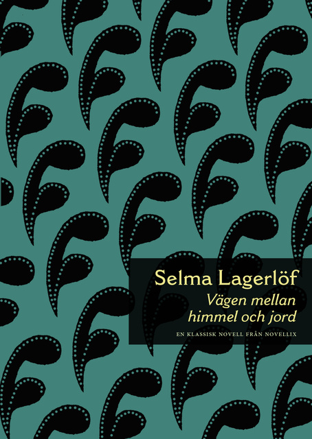 Selma Lagerlöf - Vägen mellan himmel och jord