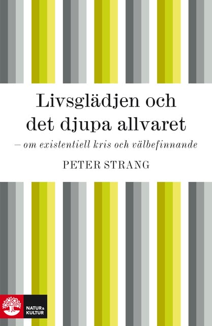 Peter Strang - Livsglädjen och det djupa allvaret : om existentiell kris och välbefinnande
