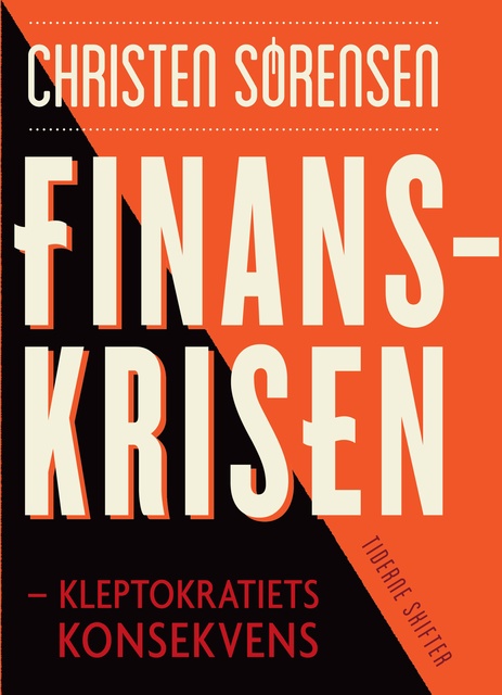 Christen Sørensen - Finanskrisen: Kleptokratiets konsekvens