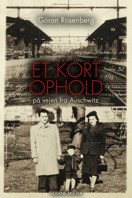 Göran Rosenberg - Et kort ophold på vejen fra Auschwitz
