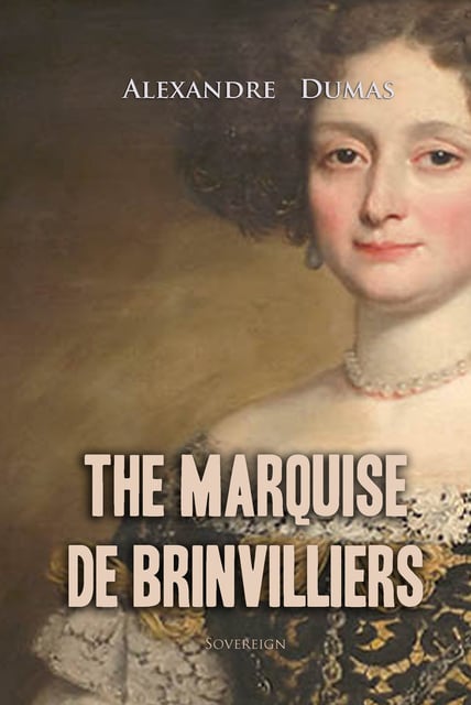 Alexandre Dumas - The Marquise de Brinvilliers