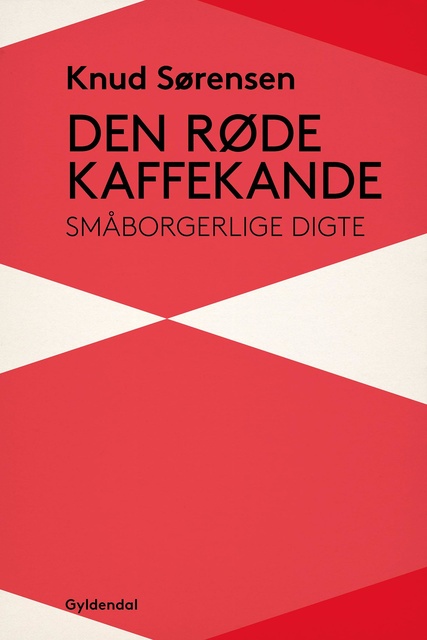 Knud Sørensen - Den røde kaffekande: Småborgerlige digte