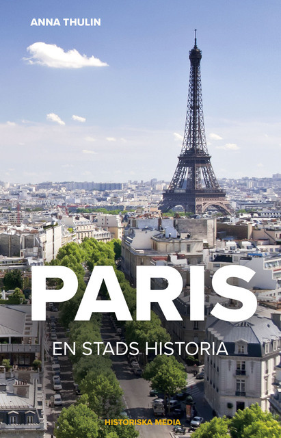 Anna Thulin - Paris - en stads historia