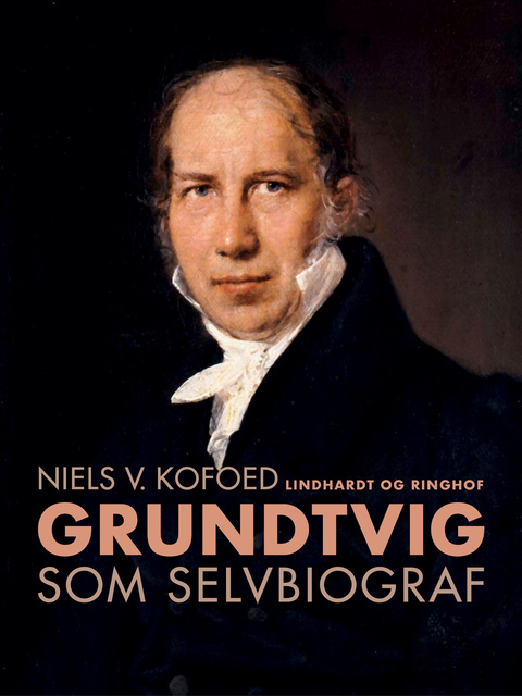 Niels V. Kofoed - Grundtvig som selvbiograf