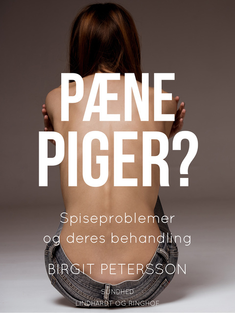 Birgit Petersson - Pæne piger? Spiseproblemer og deres behandling