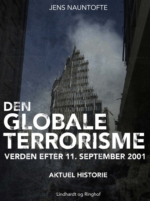 Jens Nauntofte - Den globale terroisme - verden efter 11. september
