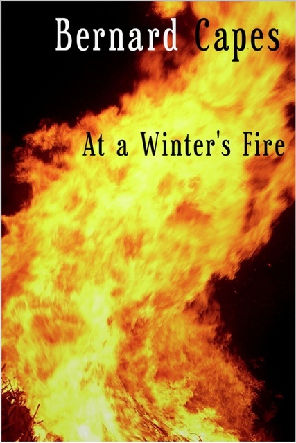 Bernard Capes - At a Winter's Fire