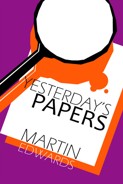 Martin Edwards - Yesterday's Papers