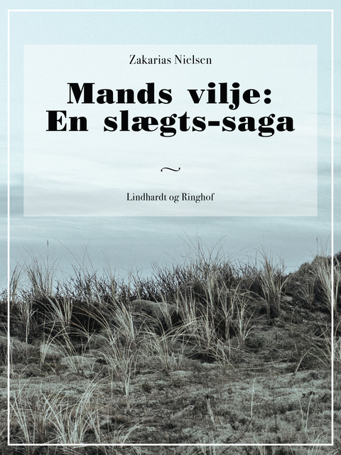 Zakarias Nielsen - Mands vilje: En slægts-saga