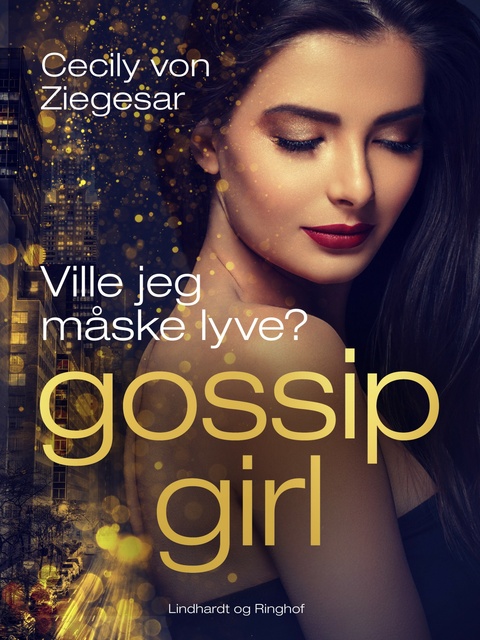Cecily von Ziegesar - Gossip Girl 10: Ville jeg måske lyve?