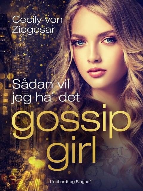Cecily von Ziegesar - Gossip Girl 5: Sådan vil jeg ha' det