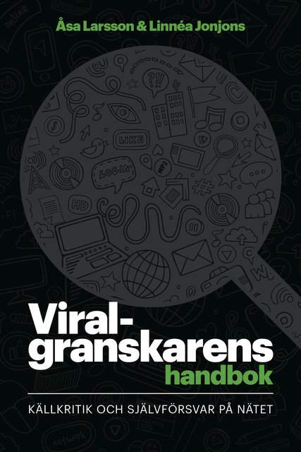 Åsa Larsson, Linnéa Jonjons - Viralgranskarens handbok : källkritik och självförsvar på nätet