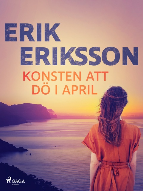 Erik Eriksson - Konsten att dö i april
