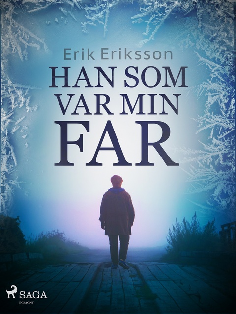 Erik Eriksson - Han som var min far