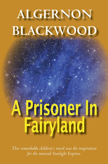 Algernon Blackwood - A Prisoner In Fairyland