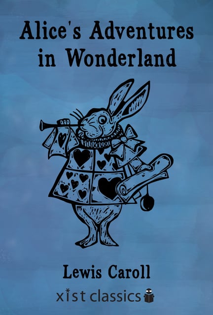 Lewis Caroll - Alice's Adventures in Wonderland