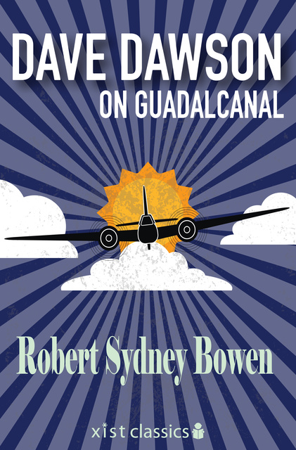 Robert Sydney Bowen - Dave Dawson on Guadalcanal
