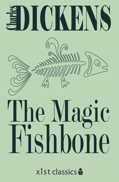 Charles Dickens - The Magic Fishbone