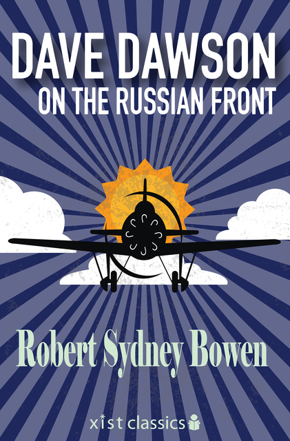 Robert Sydney Bowen - Dave Dawson on the Russian Front