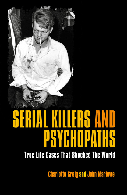 Nigel Cawthorne, Charlotte Greig - Serial Killers & Psychopaths