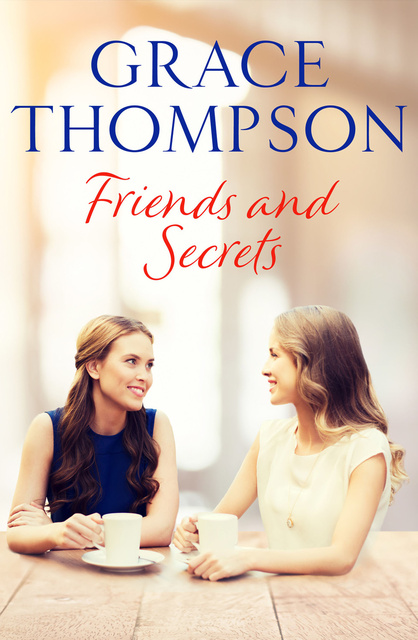 Grace Thompson - Friends and Secrets