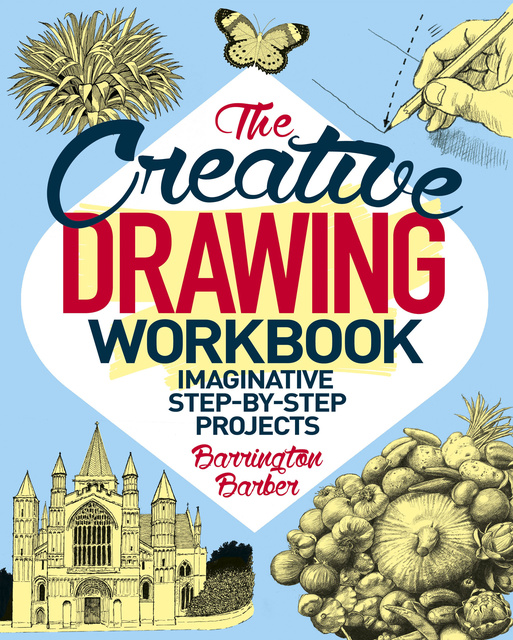 Barrington Barber - The Creative Drawing Workbook