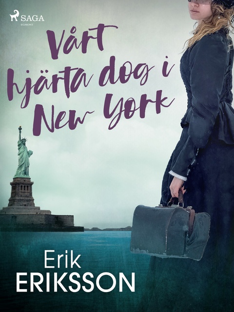 Erik Eriksson - Vårt hjärta dog i New York