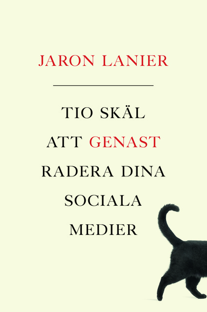Jaron Lanier - Tio skäl att genast radera dina sociala medier