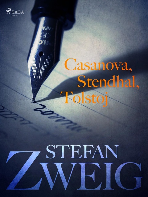 Stefan Zweig - Casanova, Stendhal, Tolstoj