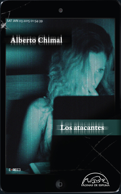 Alberto Chimal - Los atacantes