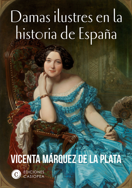 Vicenta Marquez de la Plata - Damas ilustres en la historia de España