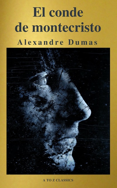 Alexandre Dumas, A to Z Classics - El conde de Montecristo ( A to Z Classics )