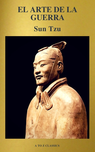 Sun Tzu, A to Z Classics - El arte de la Guerra
