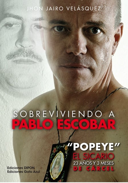 Jhon Jairo Velásquez Vásquez - Sobreviviendo a Pablo Escobar: "Popeye" El Sicario, 23 años y 3 meses de cárcel