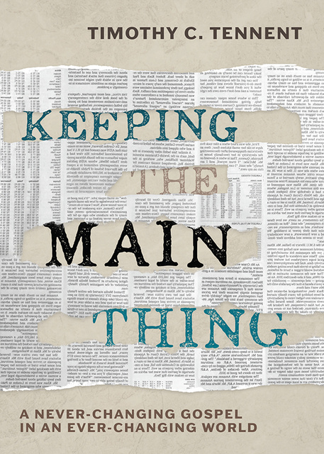 Timothy C. Tennent - Keeping the Main Thing