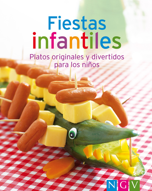 Fiestas infantiles: Nuestras 100 mejores recetas en un solo libro - Libro  electrónico - Naumann & Göbel Verlag - Storytel