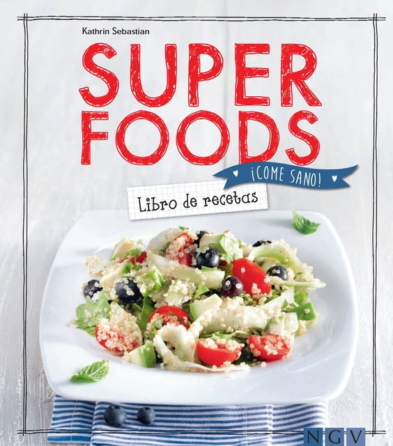 Kathrin Sebastian - Superfoods: Libro de recetas
