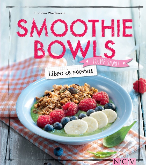 Christina Wiedemann - Smoothie Bowls - Libro de recetas