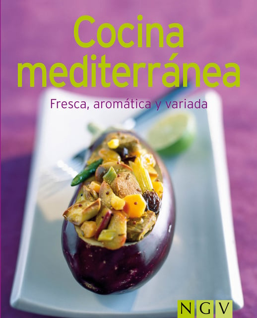 Naumann & Göbel Verlag - Cocina mediterránea: Nuestras 100 mejores recetas en un solo libro