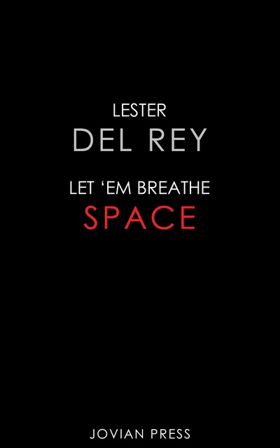 Lester del Rey - Let 'Em Breathe Space