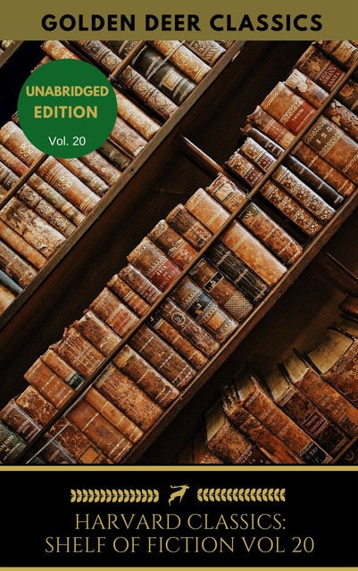 Bjørnstjerne Bjørnson, Alexander L. Kielland, Juan Valera, Golden Deer Classics - The Harvard Classics Shelf of Fiction Vol: 20