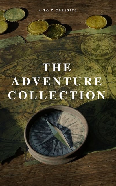 Jack London, Howard Pyle, Rudyard Kipling, Robert Louis Stevenson, Jonathan Swift, A to Z Classics - The Adventure Collection: Treasure Island, The Jungle Book, Gulliver's Travels, White Fang, The Merry Adventures of Robin Hood (A to Z Classics)