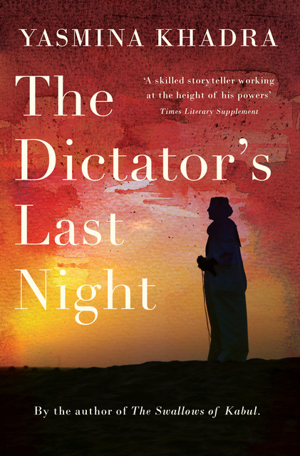 Yasmina Khadra - The Dictator's Last Night